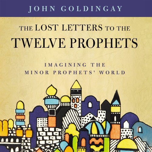 Lost Letters to the Twelve Prophets