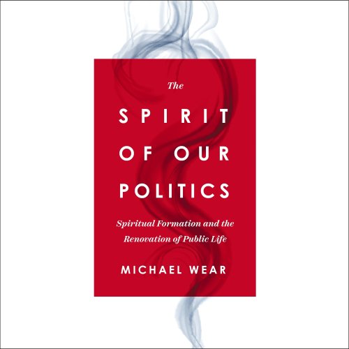 Spirit of Our Politics