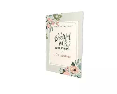 NIV, Beautiful Word Bible Journal, 1-2 Corinthians, Paperback, Comfort Print