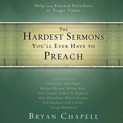 Hardest Sermons You'll Ever Have to Preach