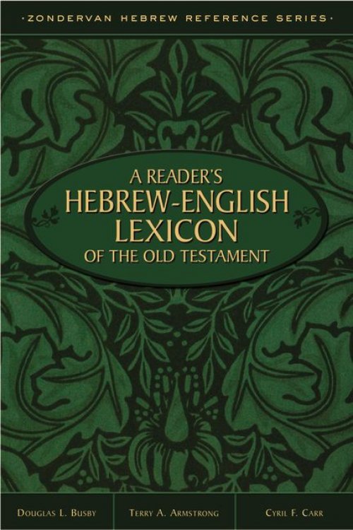 A Reader's Hebrew-English Lexicon of the Old Testament