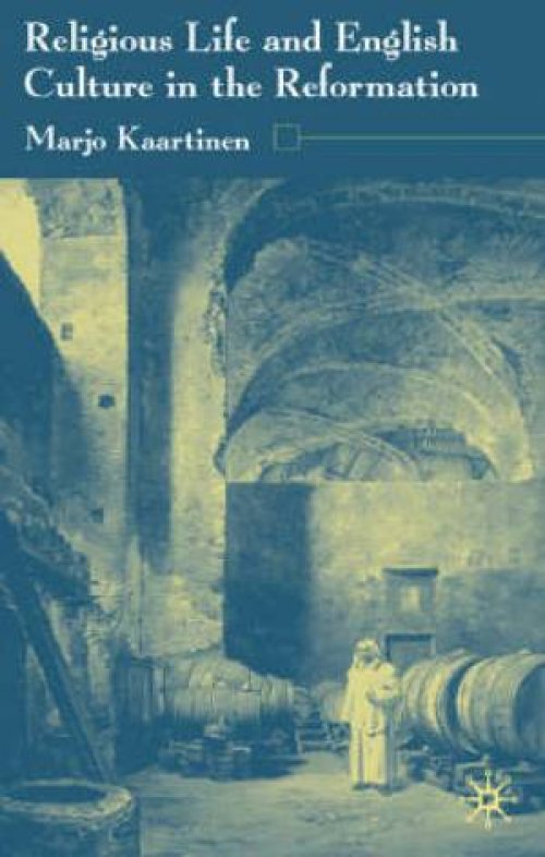 Religious Life And English Culture In The Reformation
