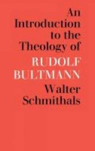 An Introduction to the Theology of Rudolf Bultmann