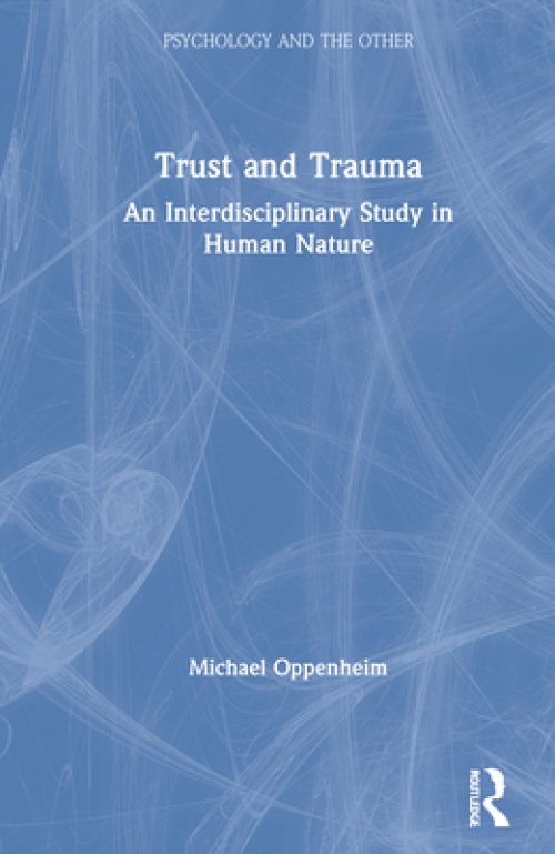 Trust and Trauma: An Interdisciplinary Study in Human Nature
