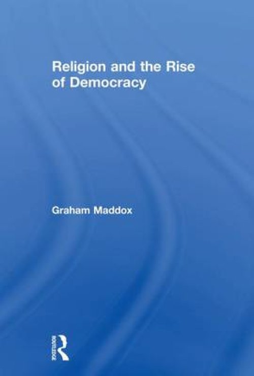 Religion and the Rise of Democracy