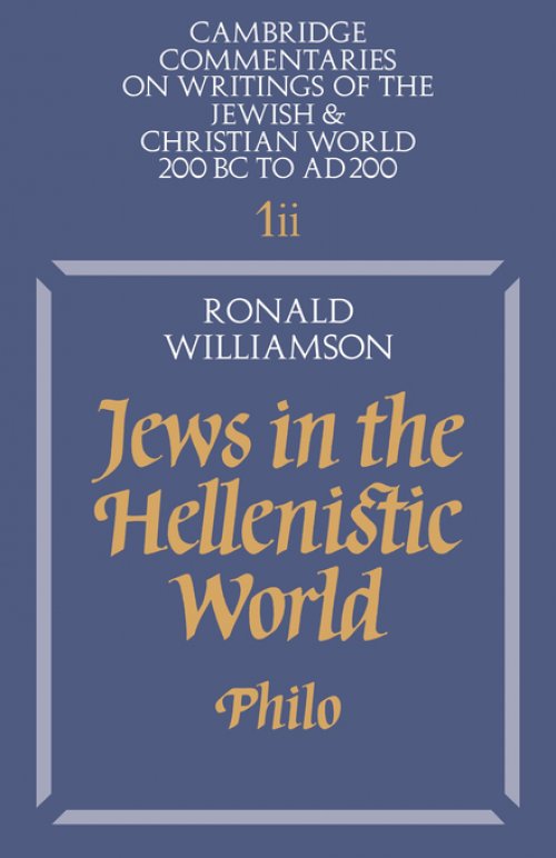 Jews in the Hellenistic World: Volume 1, Part 2 Philo