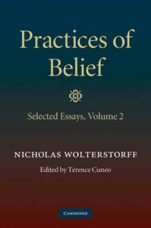 Practices of Belief: Volume 2, Selected Essays Selected Essays