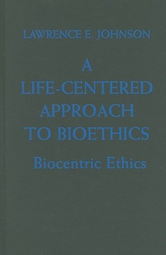 A Life-Centered Approach to Bioethics