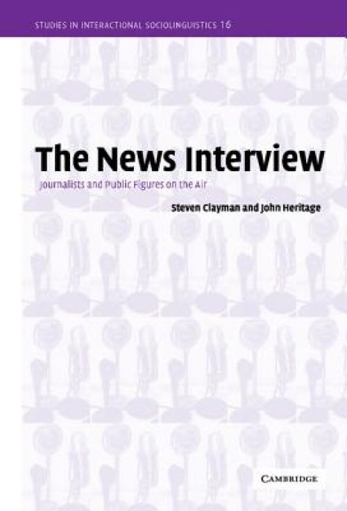 The News Interview: Journalists and Public Figures on the Air