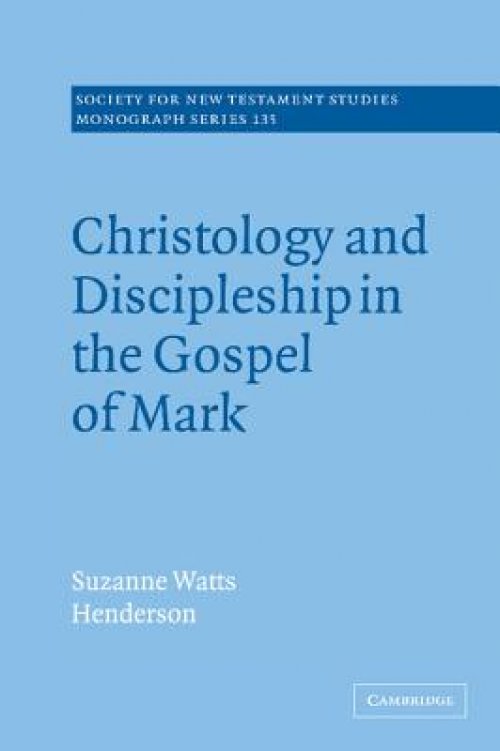 Christology And Discipleship In The Gospel Of Mark