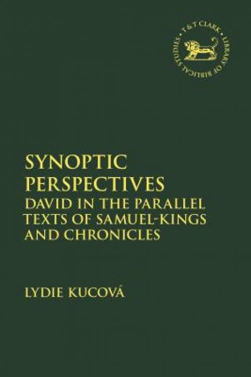 Synoptic Perspectives: David in the Parallel Texts of Samuel-Kings and Chronicles