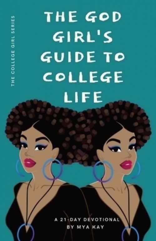 The God Girl's Guide to College Life