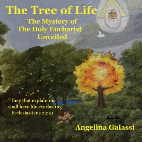 The Tree of Life: The Mystery of The Holy Eucharist Unveiled