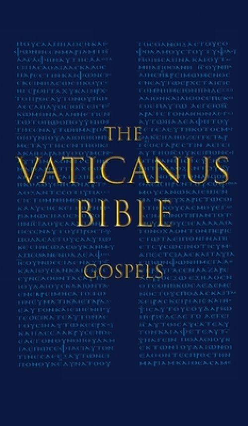 THE VATICANUS BIBLE: GOSPELS: A Modified Pseudo-facsimile of the Four Gospels  as found in the Greek New Testament of Codex Vaticanus (Vat.gr. 1209)