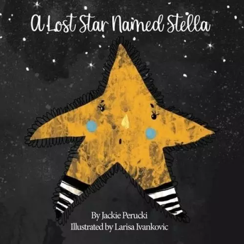 A Lost Star Named Stella (Paperback): A Children's Story About Learning To Follow God