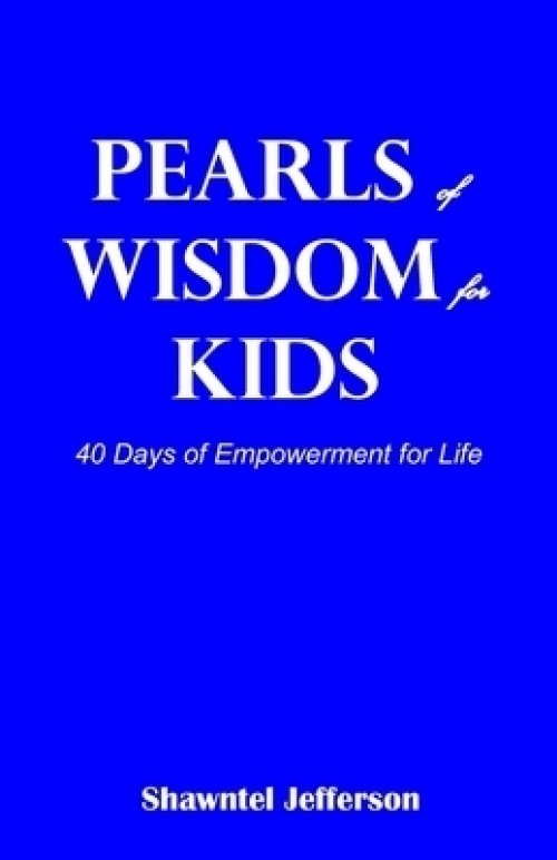 Pearls of Wisdom for Kids: 40 Days of Empowerment for Life