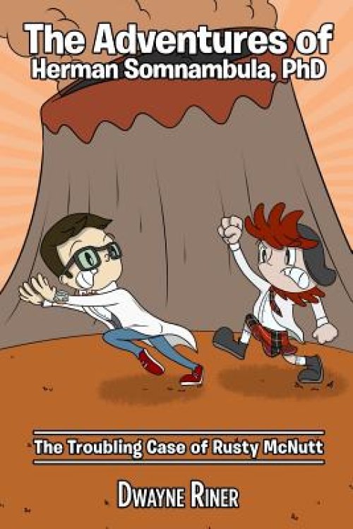 The Adventures of Herman Somnambula, PhD: The Troubling Case of Rusty McNutt