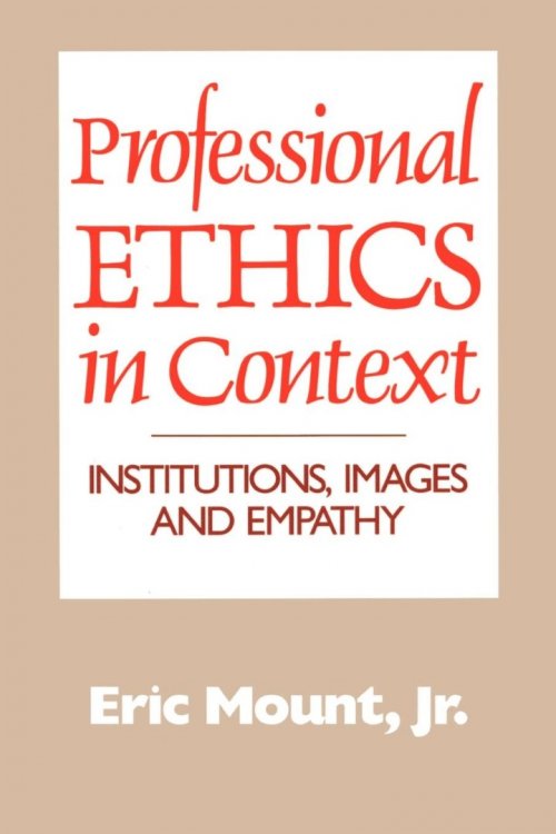 Professional Ethics in Context, Institutions, Images and Empathy