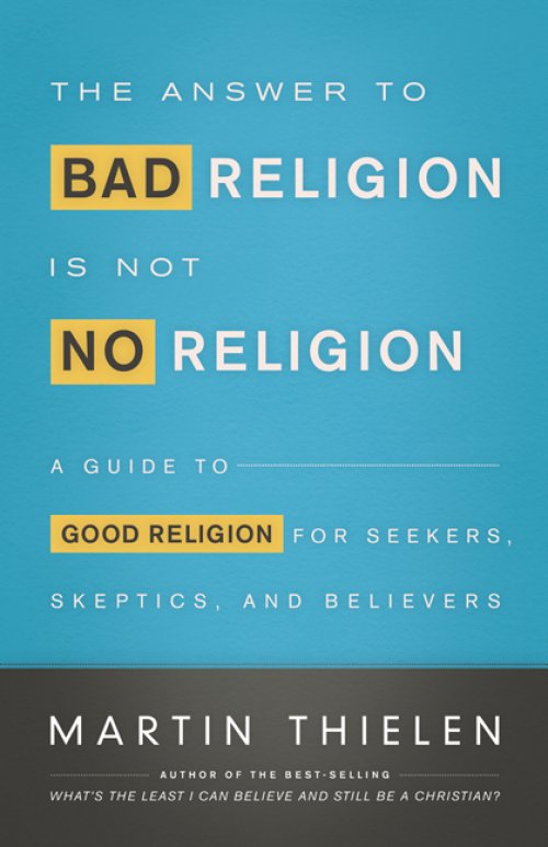 The Answer to Bad Religion is Not No Religion Worship and Outreach