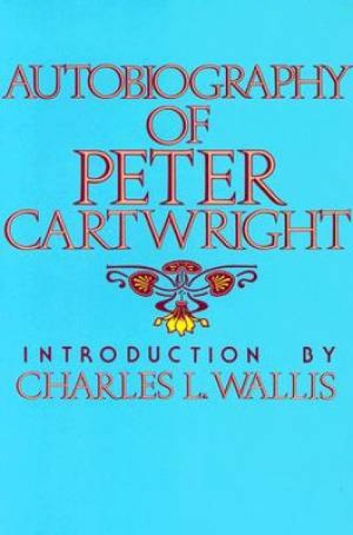 Autobiography of Peter Cartwright (Reprint)