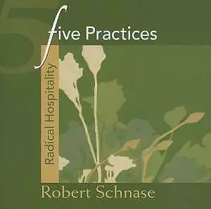 Five Practices: Radical Hospitality