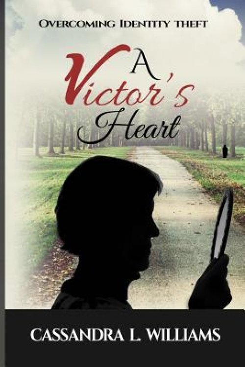 A Victor's Heart: Overcoming Identity Theft