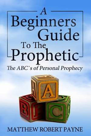 The Beginner's Guide to the Prophetic