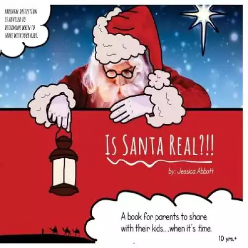 Is Santa Real?: A book for parents to share with their kids...when it's TIME.