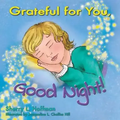 Grateful for you, Good Night!