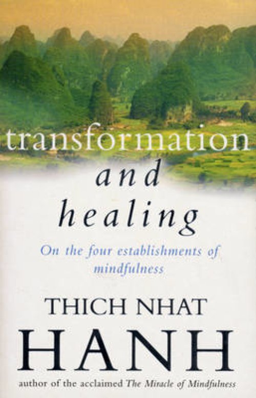Transformation And Healing : The Sutra on the Four Establishments of Mindfulness
