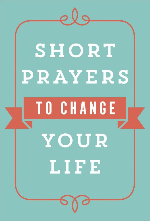Short Prayers to Change Your Life