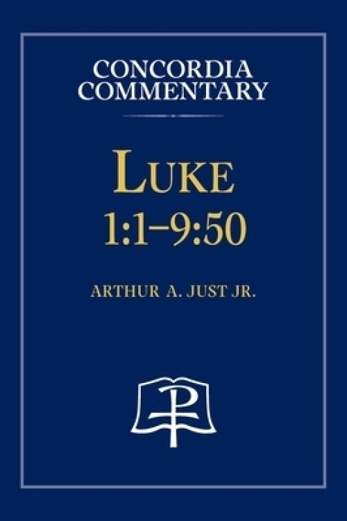 Luke 1:1-9:50 - Concordia Commentary