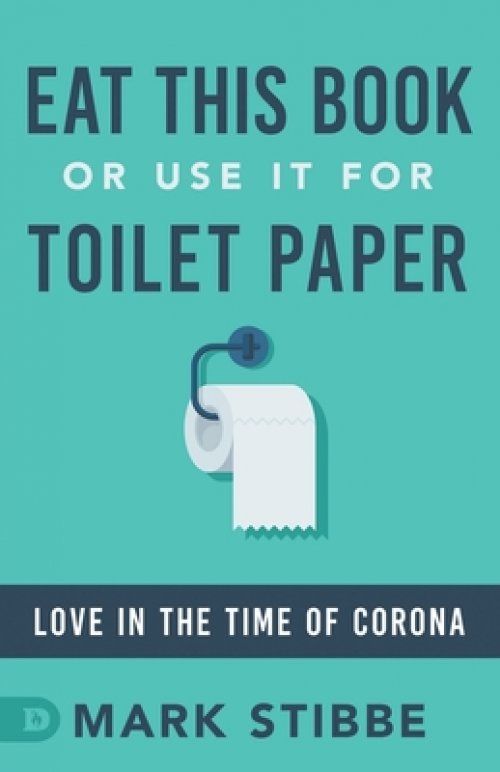 Eat This Book or Use it for Toilet Paper: Love in the Time of Corona