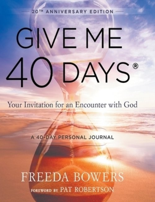 Give Me 40 Days: A Reader's 40 Day Personal Journey-20th Anniversary Edition: Your Invitation For An Encounter With God
