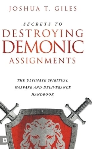 Secrets To Destroying Demonic Assignments