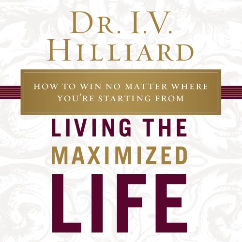 Living the Maximized Life