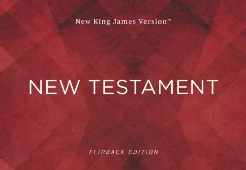 NKJV New Testament, Flipback Edition, Paperback, Comfort Print