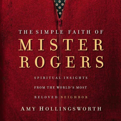 Simple Faith of Mister Rogers