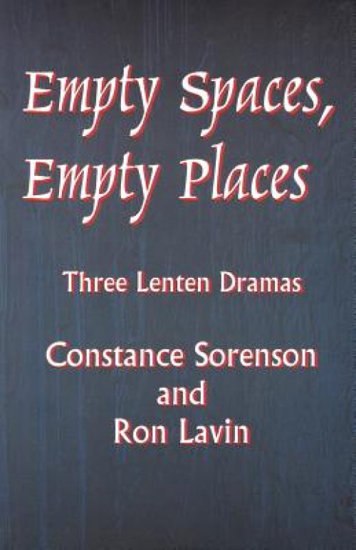 Empty Spaces Empty Places: Three Lenten Dramas