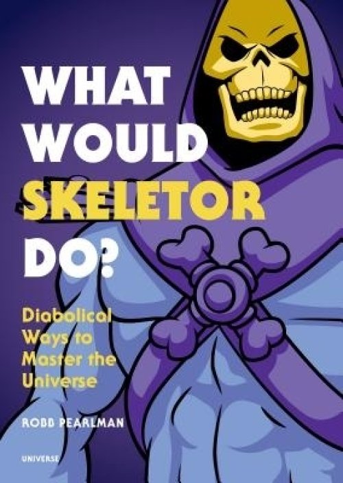 WHAT WOULD SKELETOR DO?