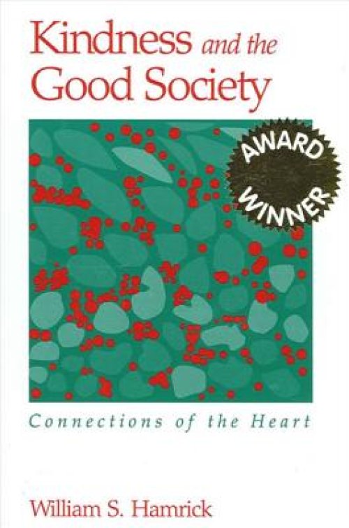Kindness and the Good Society: Connections of the Heart