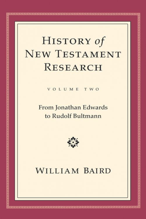 History of New Testament Research: Volume 2