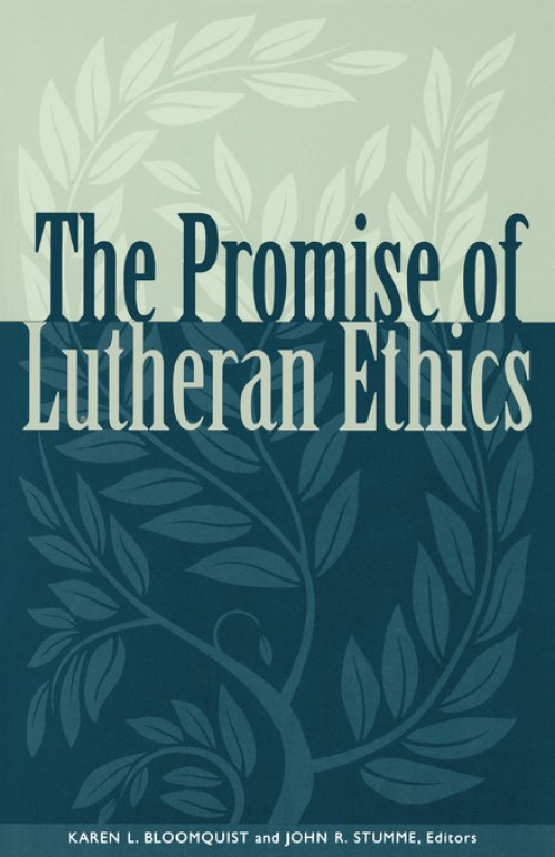 THE PROMISE OF LUTHERAN ETHICS