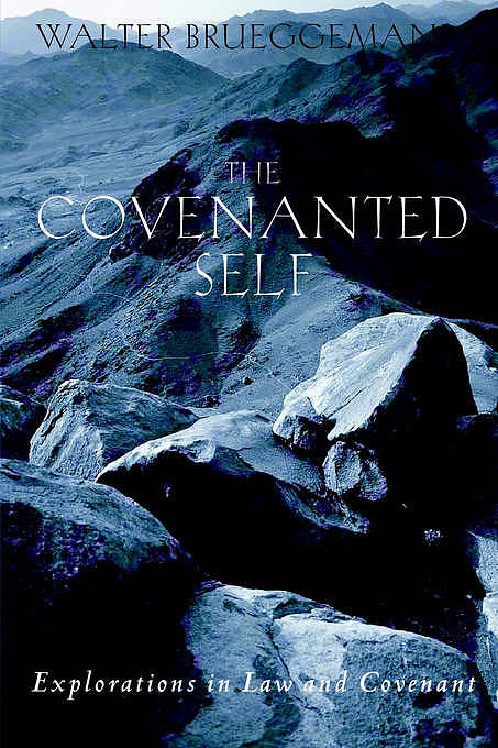 The Covenanted Self: Explorations in Law and Covenant