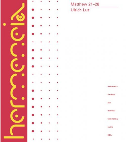 Matthew 21-28 : Vol 3 : Hermeneia Commentary