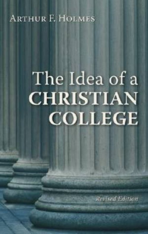 THE IDEA OF A CHRISTIAN COLLEGE