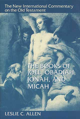Joel, Obadiah, Jonah & Micah : New International Commentary on the Old Testament