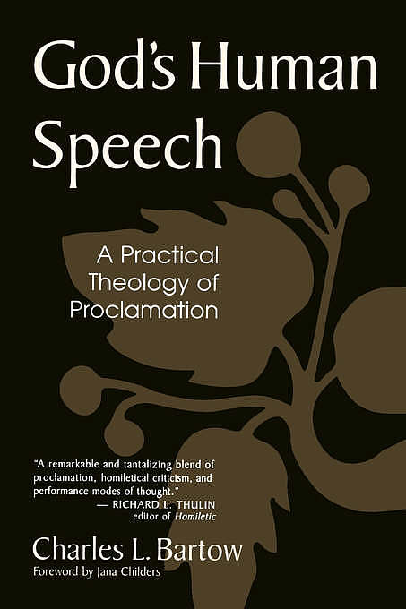 God's Human Speech: A Practical Theology of Proclamation