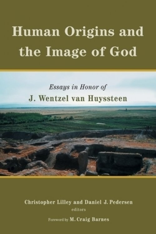 Human Origins and the Image of God : Essays in Honor of J. Wentzel van Huyssteen