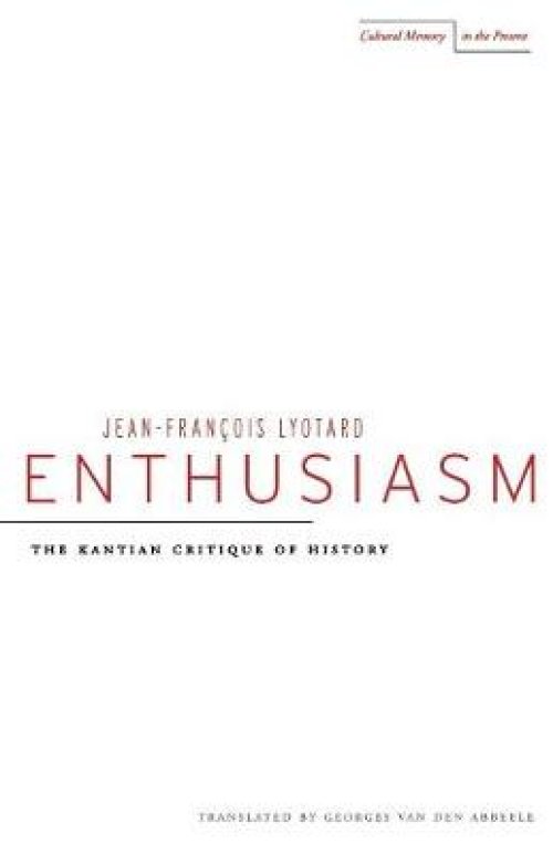 Enthusiasm: The Kantian Critique of History